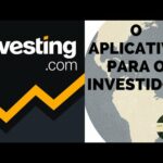 APLICATIVO DA INVESTING.COM - Essencial para quem deseja saber como investir